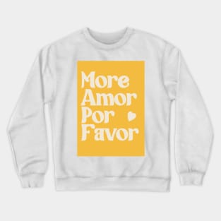 More amor por favor Crewneck Sweatshirt